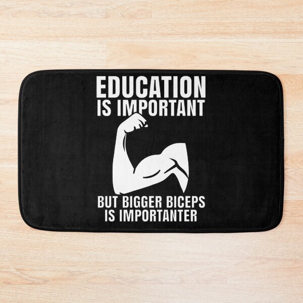 Item preview, Education Is Important But Bigger Biceps Is Importanter designed and sold by TheCrazyBear.