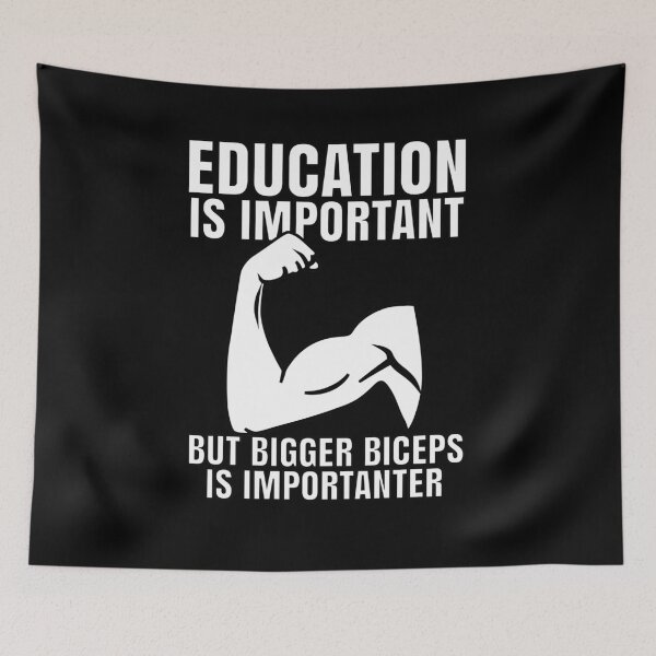 Item preview, Education Is Important But Bigger Biceps Is Importanter designed and sold by TheCrazyBear.