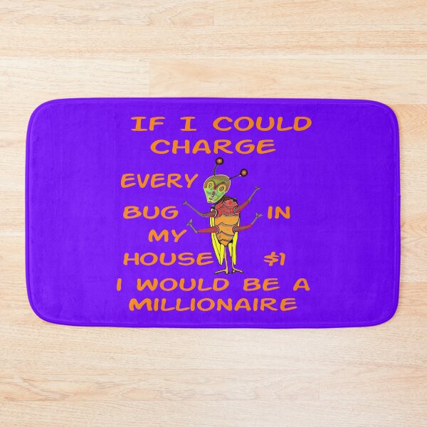Item preview, If I Could Charge Every Bug $1 designed and sold by MottoDigging.