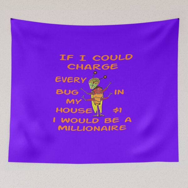 Item preview, If I Could Charge Every Bug $1 designed and sold by MottoDigging.