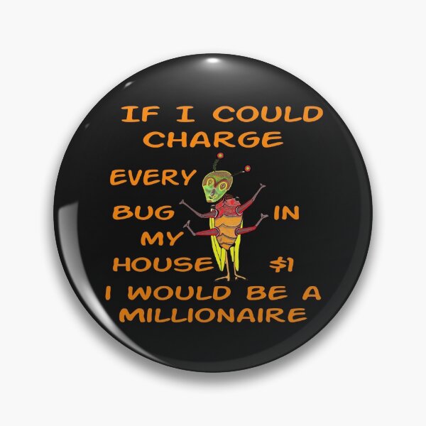 Item preview, If I Could Charge Every Bug $1 designed and sold by MottoDigging.