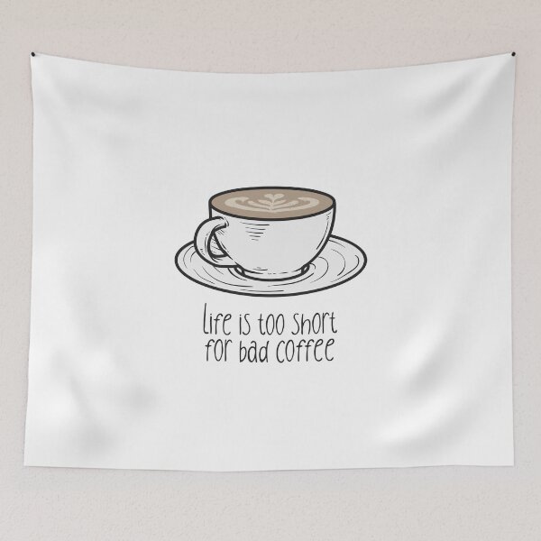 Item preview, Life Is Too Short For Bad Coffee | Good Coffee Is A Human Right designed and sold by kahossa93.