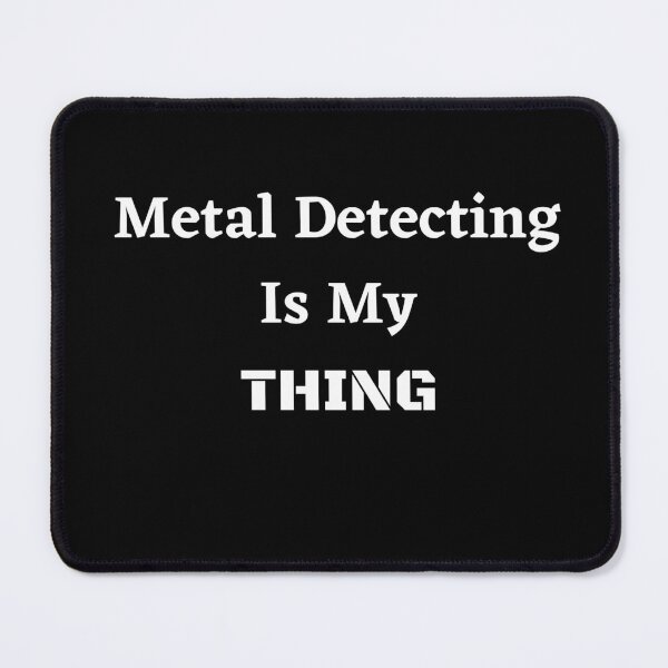 Item preview, Metal Detecting Is My Thing designed and sold by Teepocalypse.