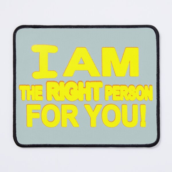 Item preview, Cute Expression Artwork Design "The Right Person". Buy Now designed and sold by Health And Fitness Posts e-Store.
