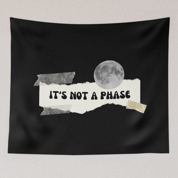 Item preview, Its Not A Phase designed and sold by brookemiller801.