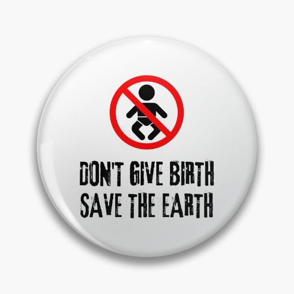 Item preview, Don't Give Birth Save The Earth Antinatalism Quote designed and sold by allysmar.