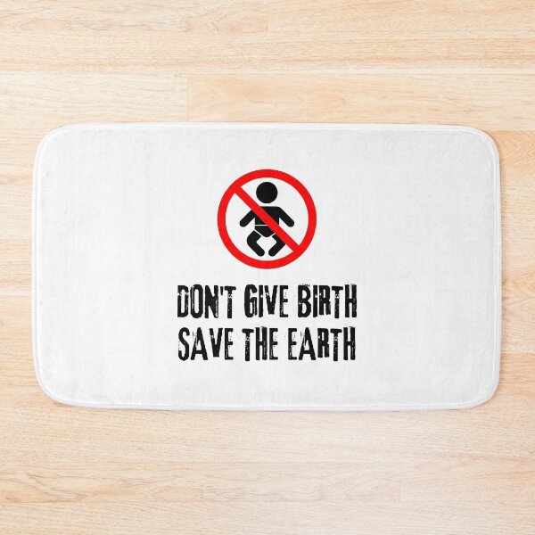 Item preview, Don't Give Birth Save The Earth Antinatalism Quote designed and sold by allysmar.