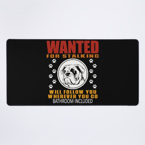Item preview, Personal Stalker Dog Wanted For Stalking Funny Bulldog designed and sold by TKsTees.