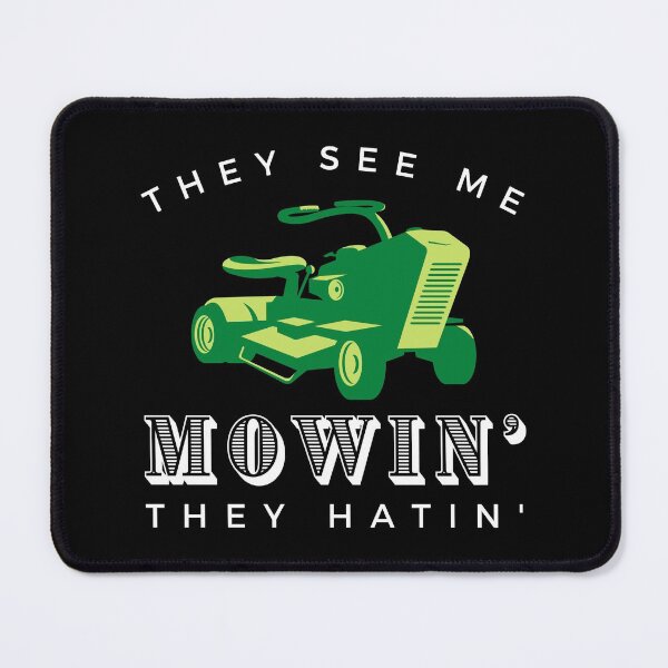 Item preview, They see me mowin' they hatin' designed and sold by livegood.