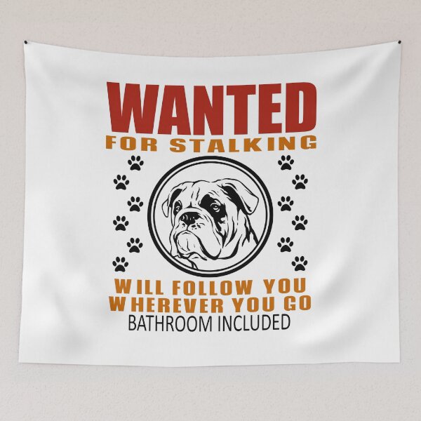 Item preview, Personal Stalker Dog Wanted For Stalking Funny Bulldog designed and sold by TKsTees.