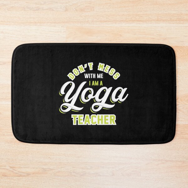 Item preview, Don't Mess With Me I Am A Yoga Teacher designed and sold by AuroraApparel.
