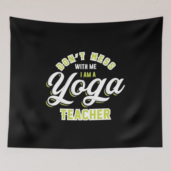 Item preview, Don't Mess With Me I Am A Yoga Teacher designed and sold by AuroraApparel.
