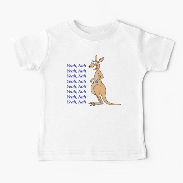 Yeah, Nah - Kangaroo Baby T-Shirt