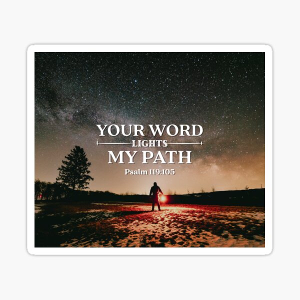 Your Word Lights My Path Psalm 119 Verse 105 Sticker For Sale By your-word-lights-my-path-psalm-119-verse-105-sticker-for-sale-by