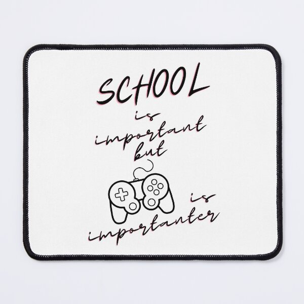 Item preview, School Is Important But Gaming Is Importanter designed and sold by yasarh.