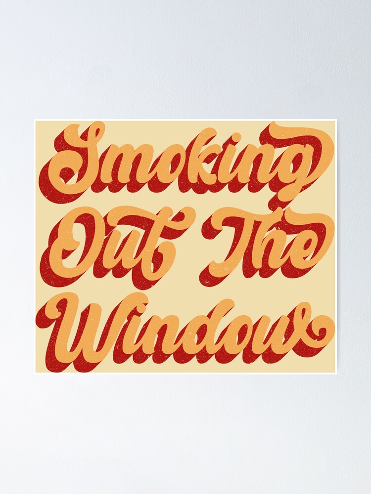 "Smoking Out The Window" Poster for Sale by eminturkoglu | Redbubble