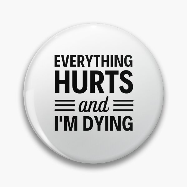 Item preview, Everything hurts and I'm dying  Funny Workout And Exercise Quotes designed and sold by chetan786.