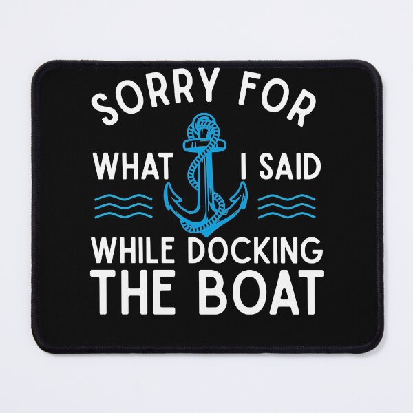 Item preview, Sorry for what I said while docking the boat hilarious sailing boating lover  designed and sold by GeorgeGlen9.