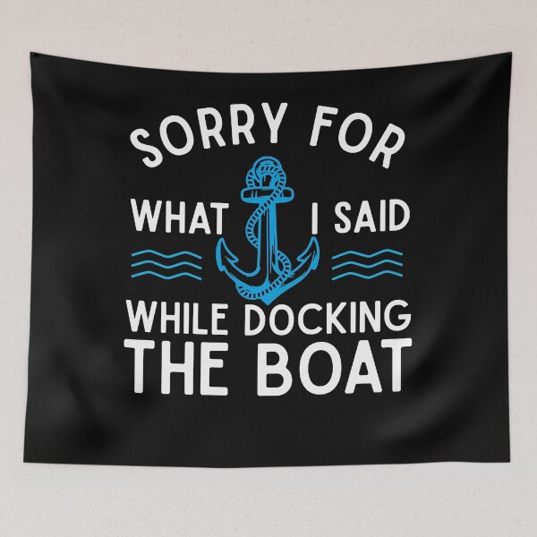 Item preview, Sorry for what I said while docking the boat hilarious sailing boating lover  designed and sold by GeorgeGlen9.