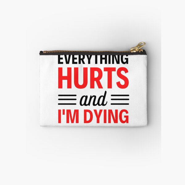 Item preview, Everything hurts and I'm dying  Funny Workout And Exercise Quotes designed and sold by chetan786.