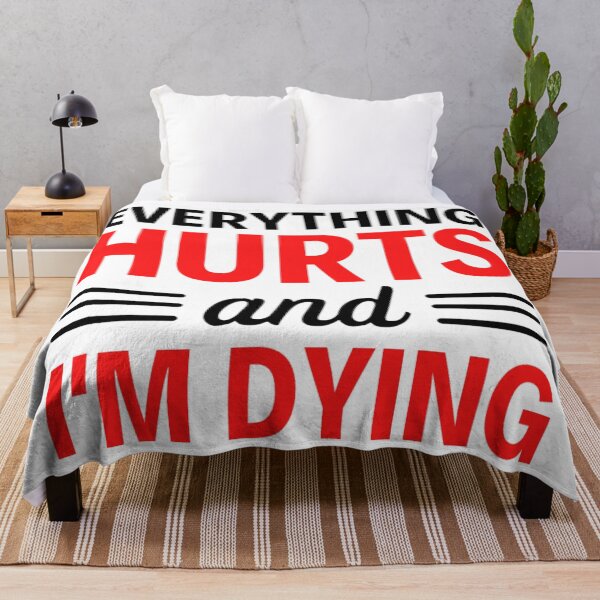 Item preview, Everything hurts and I'm dying  Funny Workout And Exercise Quotes designed and sold by chetan786.