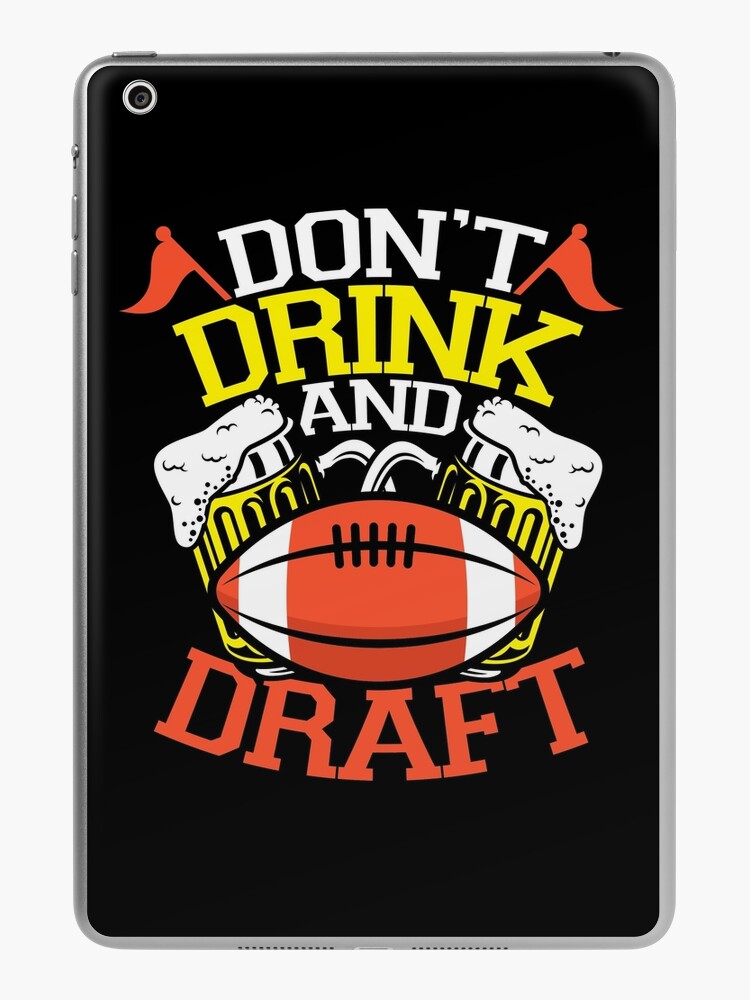 Funny Fantasy Football Don't Drink and Draft iPad Case & Skin for Sale by  crushretro