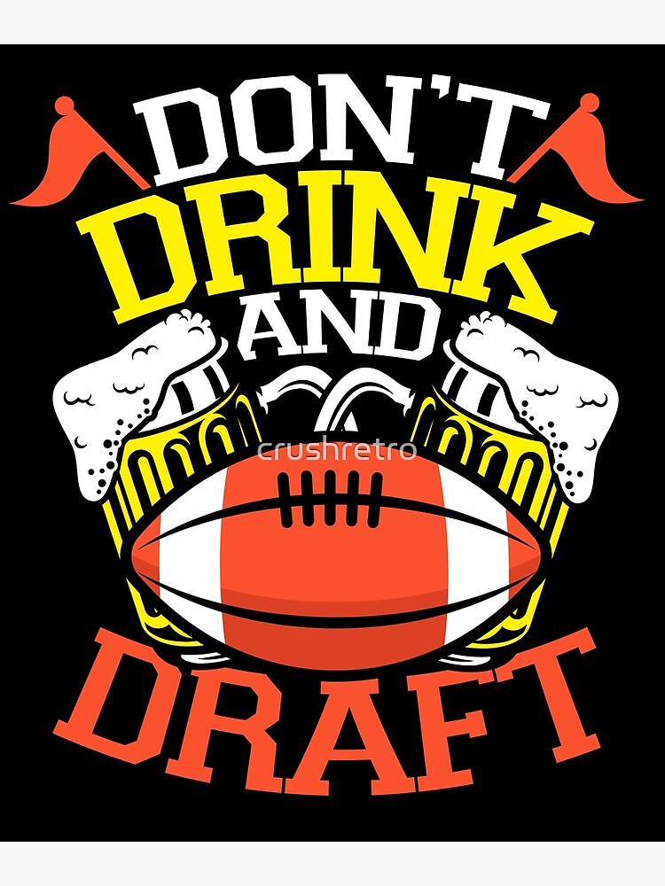 Funny Don't Drink And Draft Fantasy Football Draft Party Long Sleeve T-Shirt