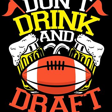 Don't Drink and Draft - Funny Fantasy Football Draft Board T-Shirt