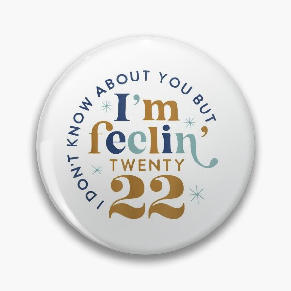 Item preview, I don't know about you but I'm feeling Twenty 22 designed and sold by DarrylAmber.