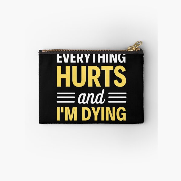 Item preview, Everything hurts and I'm dying  Funny Workout And Exercise Quotes designed and sold by chetan786.