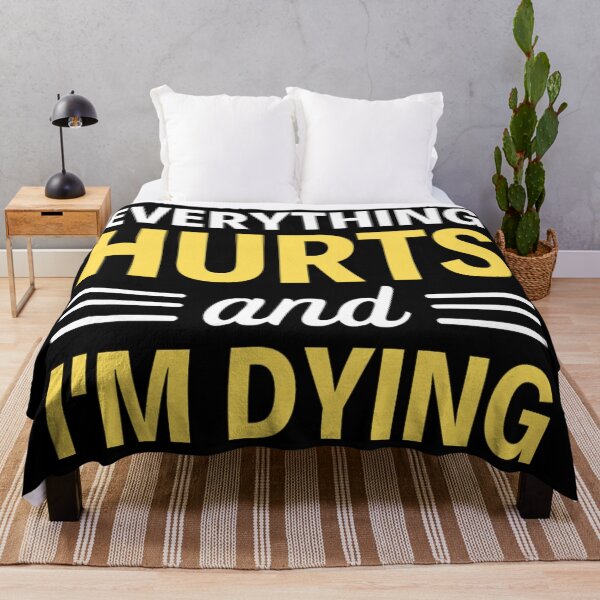 Item preview, Everything hurts and I'm dying  Funny Workout And Exercise Quotes designed and sold by chetan786.