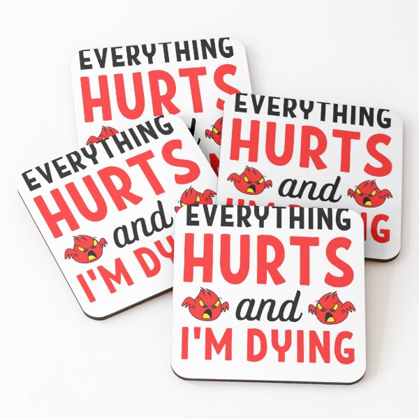 Item preview, Everything hurts and I'm dying  Funny Workout And Exercise Quotes designed and sold by chetan786.