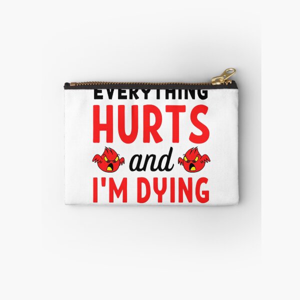 Item preview, Everything hurts and I'm dying  Funny Workout And Exercise Quotes designed and sold by chetan786.