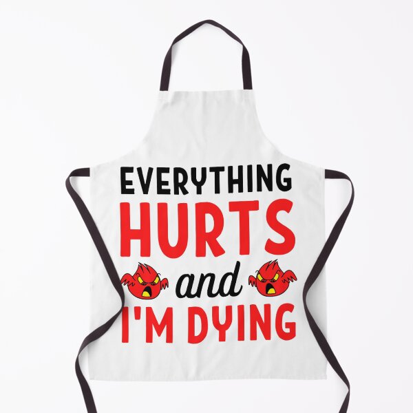 Item preview, Everything hurts and I'm dying Funny Workout And Exercise Quotes designed and sold by chetan786.