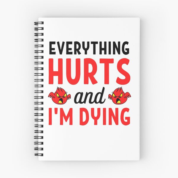 Item preview, Everything hurts and I'm dying  Funny Workout And Exercise Quotes designed and sold by chetan786.