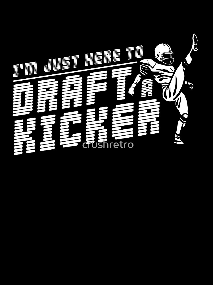 Im Here To Draft Kickers Funny Draft Party Fantasy Football T-Shirt