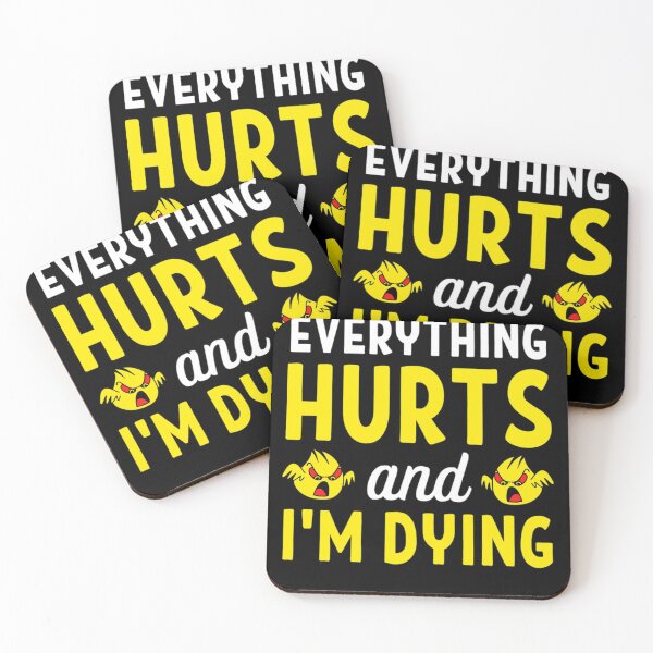 Item preview,  Everything hurts and I'm dying  Funny Workout And Exercise Quotes designed and sold by chetan786.