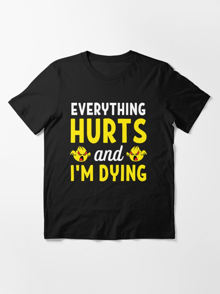 Everything Hurts and I'm Dying, Funny Workout Tank, Workout Tanks For