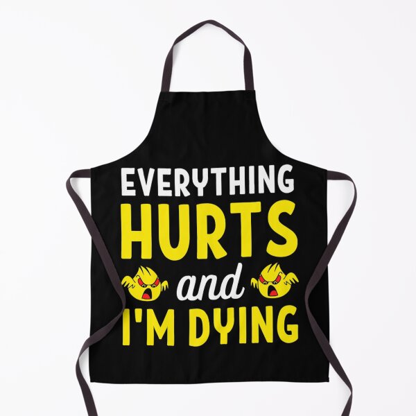 Item preview, Everything hurts and I'm dying Funny Workout And Exercise Quotes designed and sold by chetan786.