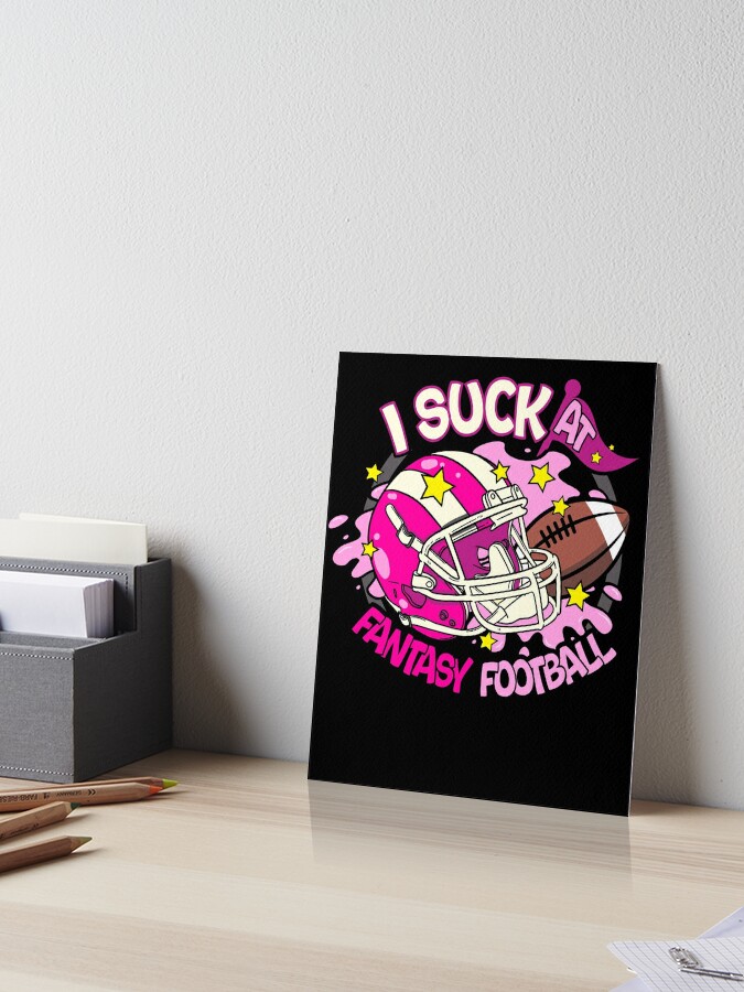 I suck at fantasy football Tumbler