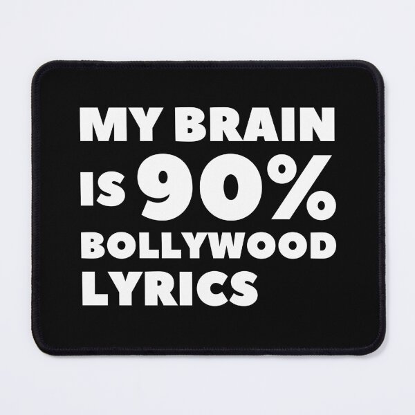 Item preview, My brain is 90% Bollywood lyrics designed and sold by livegood.