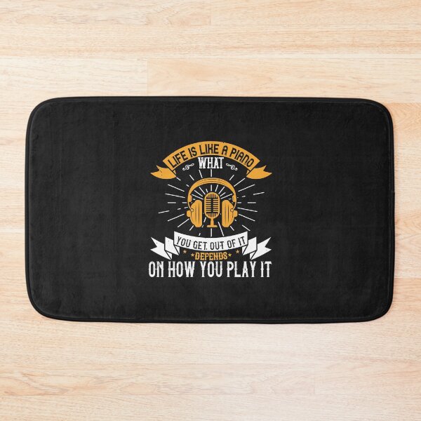 Item preview, Life is like a piano. What you get out of it depends on how you play it-01 designed and sold by minadebbieark.