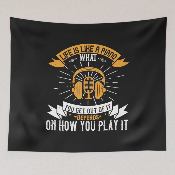 Item preview, Life is like a piano. What you get out of it depends on how you play it-01 designed and sold by minadebbieark.