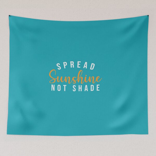 Item preview, Spread Sunshine Not Shade designed and sold by IAmTailorMade77.