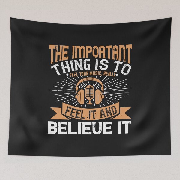 Item preview, The important thing is to feel your music, really feel it and believe it 02-01 designed and sold by minadebbieark.