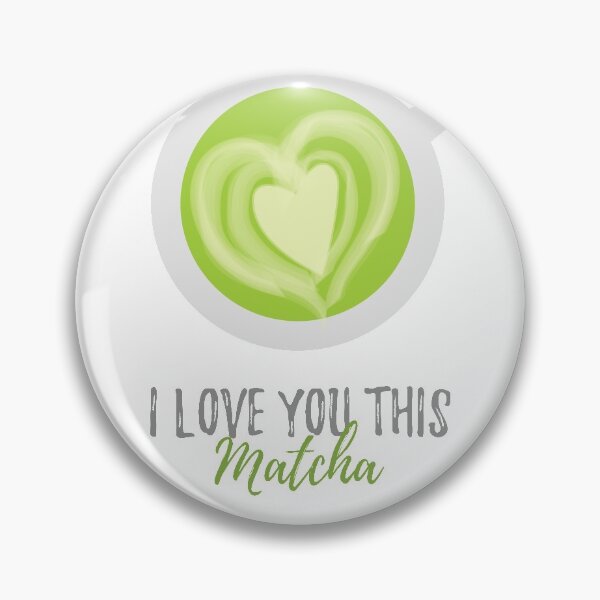 Item preview, I Love You This Matcha designed and sold by mschubbybunny.