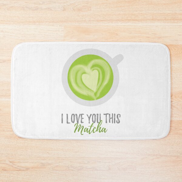 Item preview, I Love You This Matcha designed and sold by mschubbybunny.