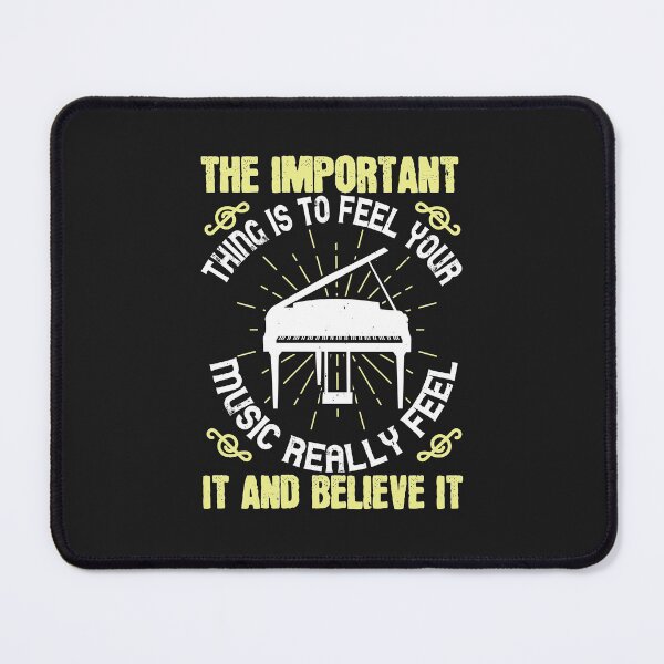 Item preview, The important thing is to feel your music, really feel it and believe it-01 designed and sold by minadebbieark.