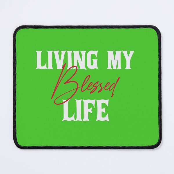 Item preview, Living My Blessed Life designed and sold by IAmTailorMade77.