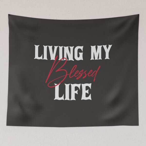 Item preview, Living My Blessed Life designed and sold by IAmTailorMade77.